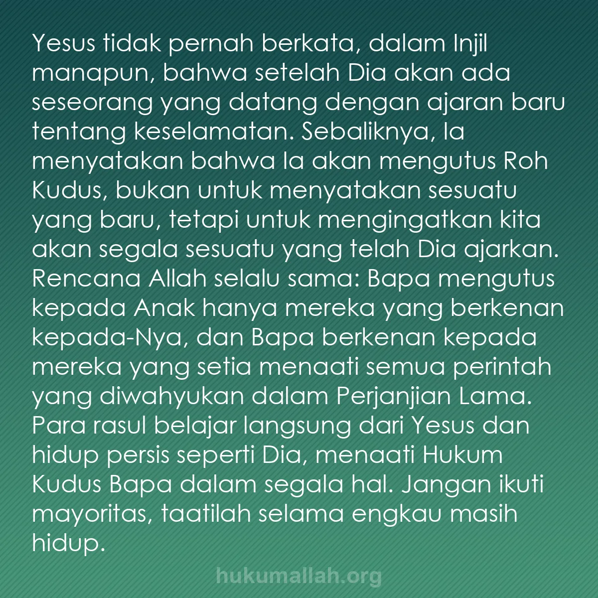 b0005 - Post tentang Hukum Allah: Yesus tidak pernah berkata, dalam Injil manapun, bahwa setelah...