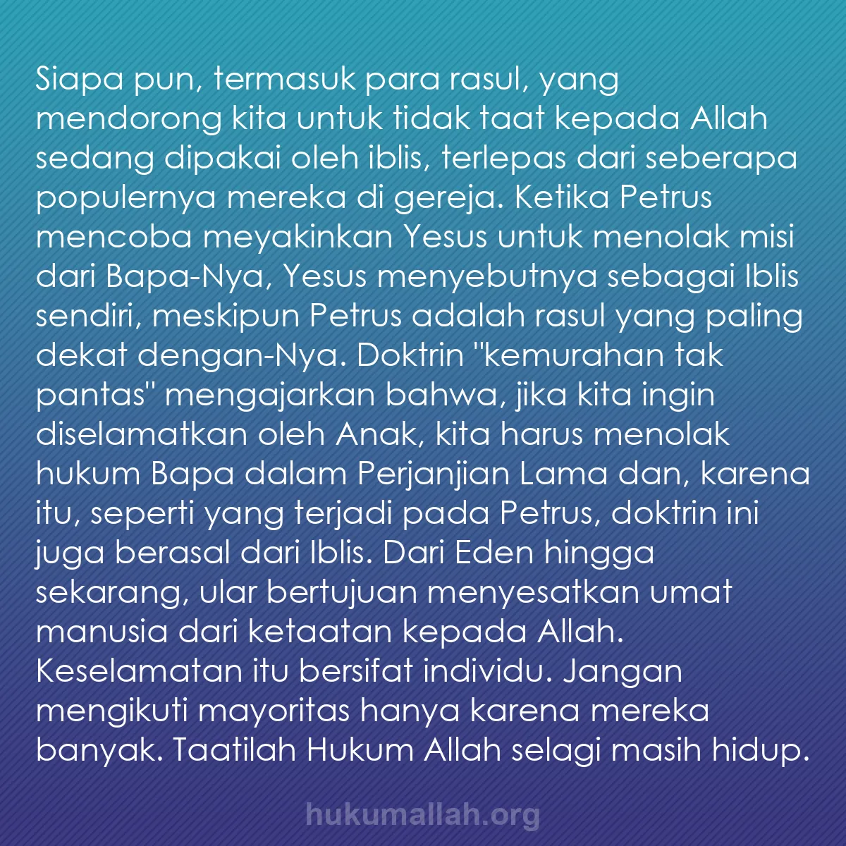 b0035 - Post tentang Hukum Allah: Siapa pun, termasuk para rasul, yang mendorong kita untuk tidak...