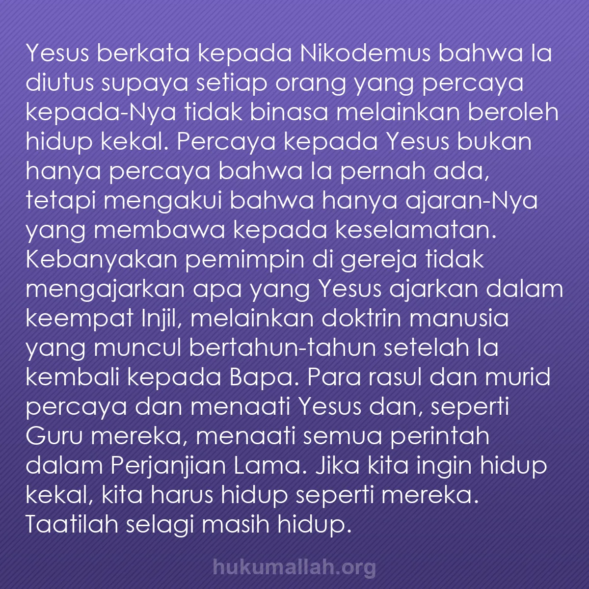 b0038 - Post tentang Hukum Allah: Yesus berkata kepada Nikodemus bahwa Ia diutus supaya setiap...