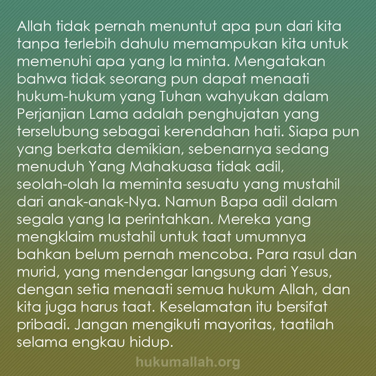 b0063 - Post tentang Hukum Allah: Allah tidak pernah menuntut apa pun dari kita tanpa terlebih...