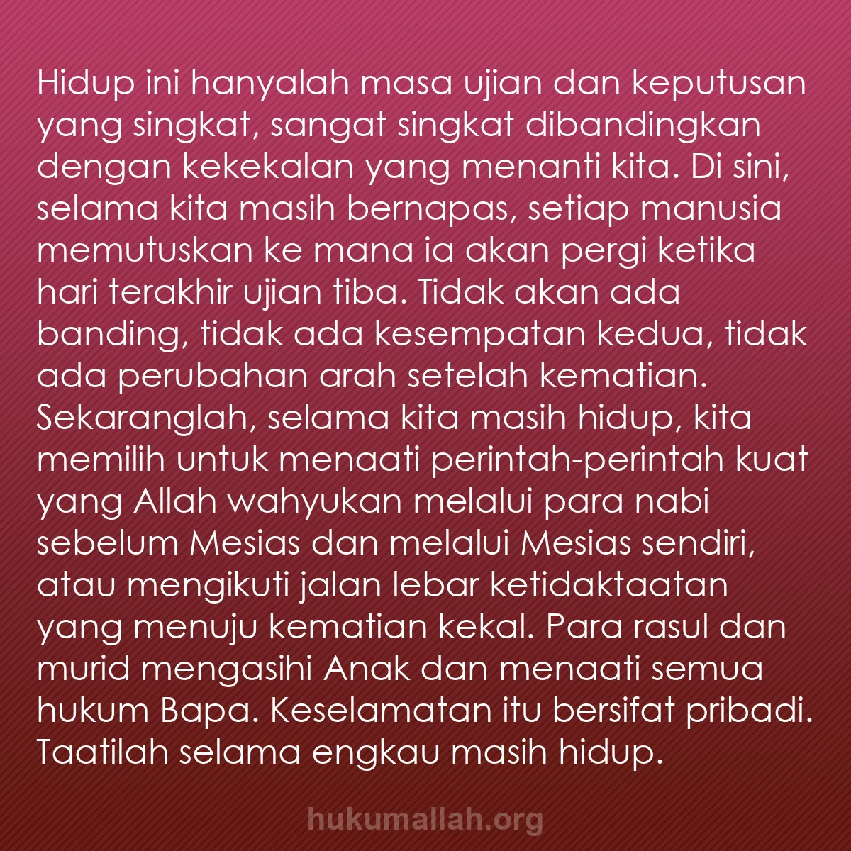 b0079 - Post tentang Hukum Allah: Hidup ini hanyalah masa ujian dan keputusan yang singkat, sangat...