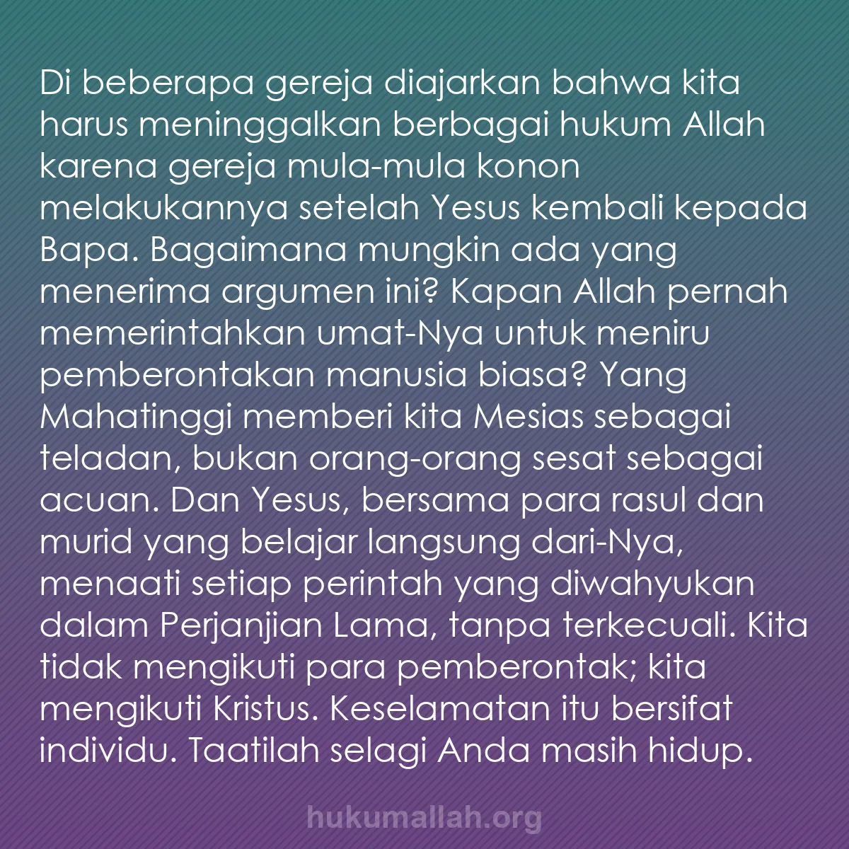 b0084 - Post tentang Hukum Allah: Di beberapa gereja diajarkan bahwa kita harus meninggalkan berbagai...