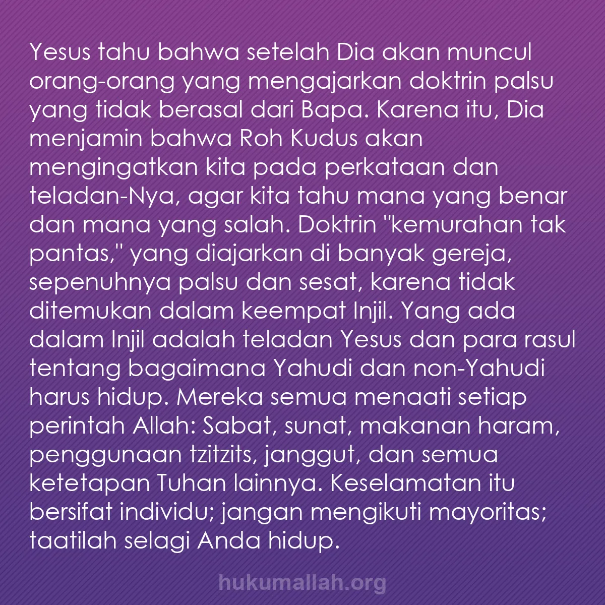 b0091 - Post tentang Hukum Allah: Yesus tahu bahwa setelah Dia akan muncul orang-orang yang mengajarkan...