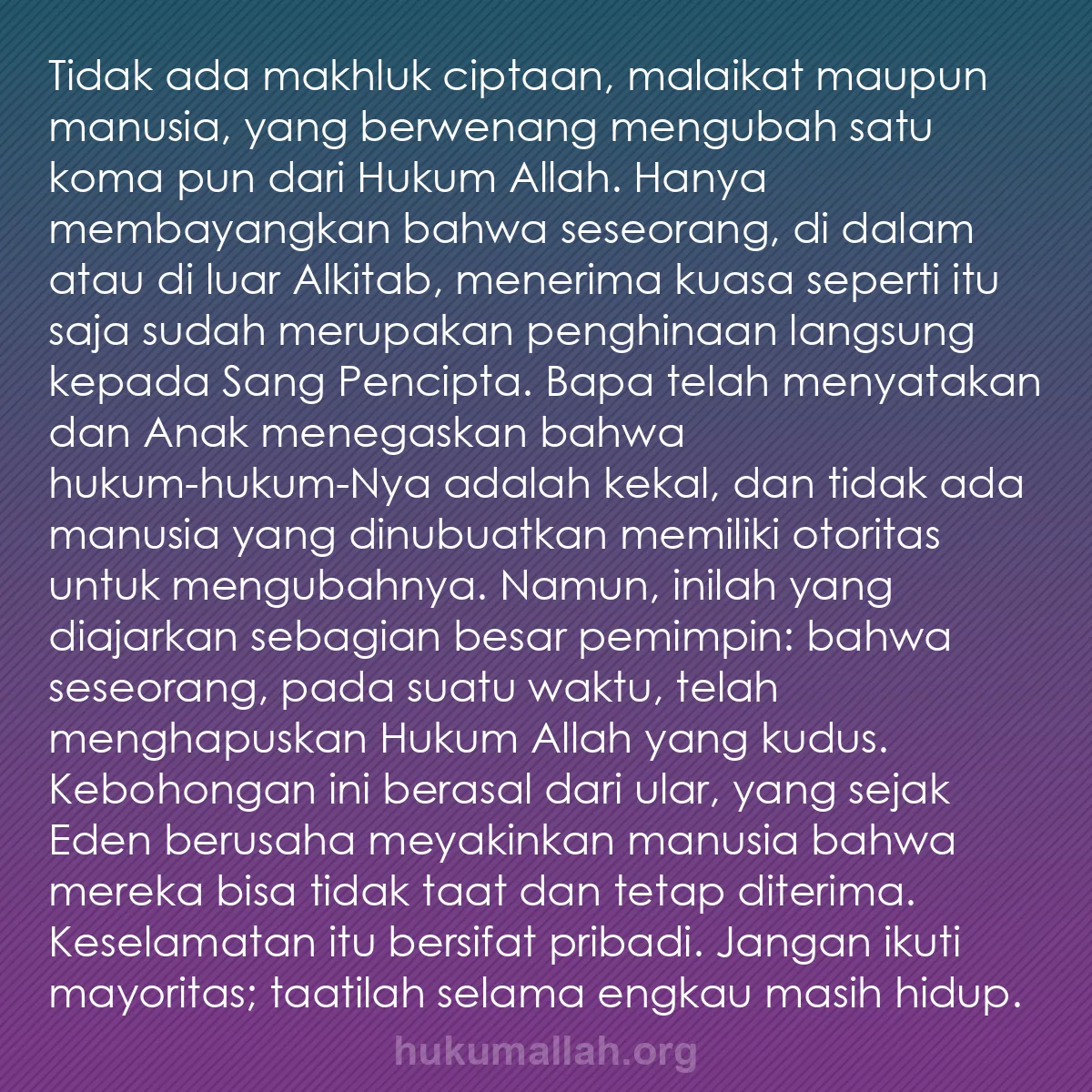 b0114 - Post tentang Hukum Allah: Tidak ada makhluk ciptaan, malaikat maupun manusia, yang berwenang...