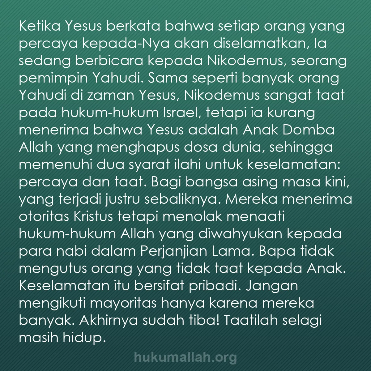 b0140 - Post tentang Hukum Allah: Ketika Yesus berkata bahwa setiap orang yang percaya kepada-Nya...