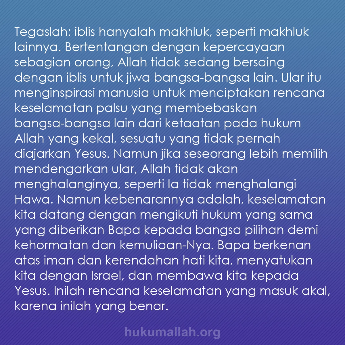 b0147 - Post tentang Hukum Allah: Tegaslah: iblis hanyalah makhluk, seperti makhluk lainnya. Bertentangan...