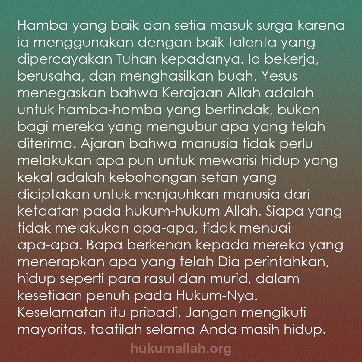 b0153 - Post tentang Hukum Allah: Hamba yang baik dan setia masuk surga karena ia menggunakan...