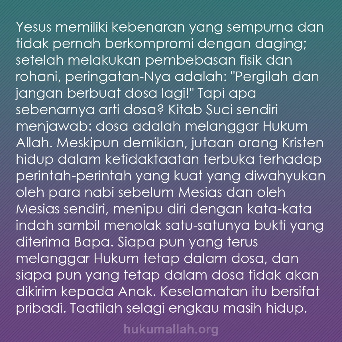 b0184 - Post tentang Hukum Allah: Yesus memiliki kebenaran yang sempurna dan tidak pernah berkompromi...