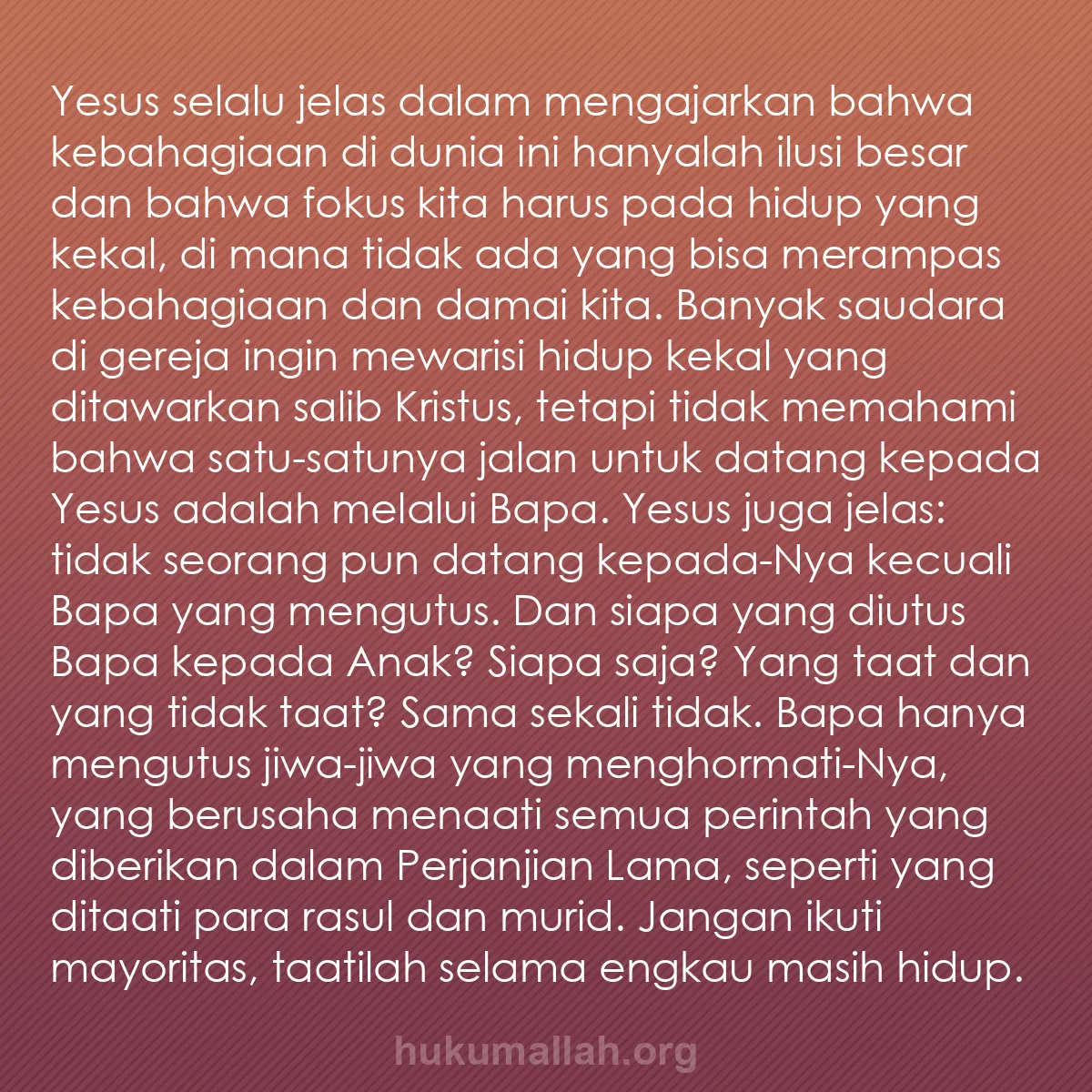 b0206 - Post tentang Hukum Allah: Yesus selalu jelas dalam mengajarkan bahwa kebahagiaan di dunia...