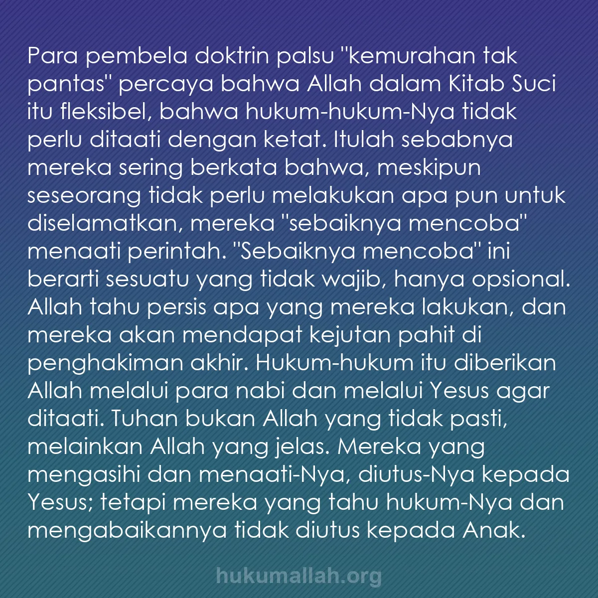b0217 - Post tentang Hukum Allah: Para pembela doktrin palsu "kemurahan tak pantas" percaya bahwa...