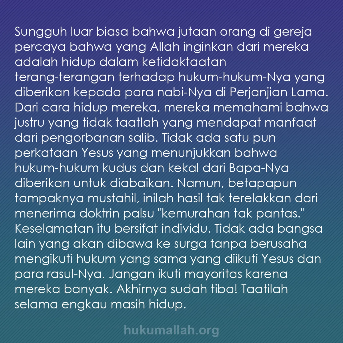 b0237 - Post tentang Hukum Allah: Sungguh luar biasa bahwa jutaan orang di gereja percaya bahwa...