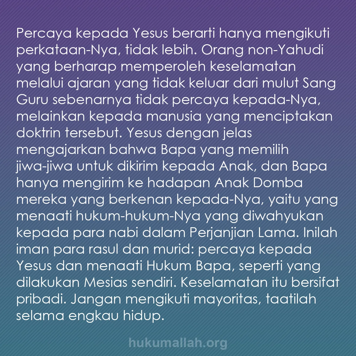 b0242 - Post tentang Hukum Allah: Percaya kepada Yesus berarti hanya mengikuti perkataan-Nya,...