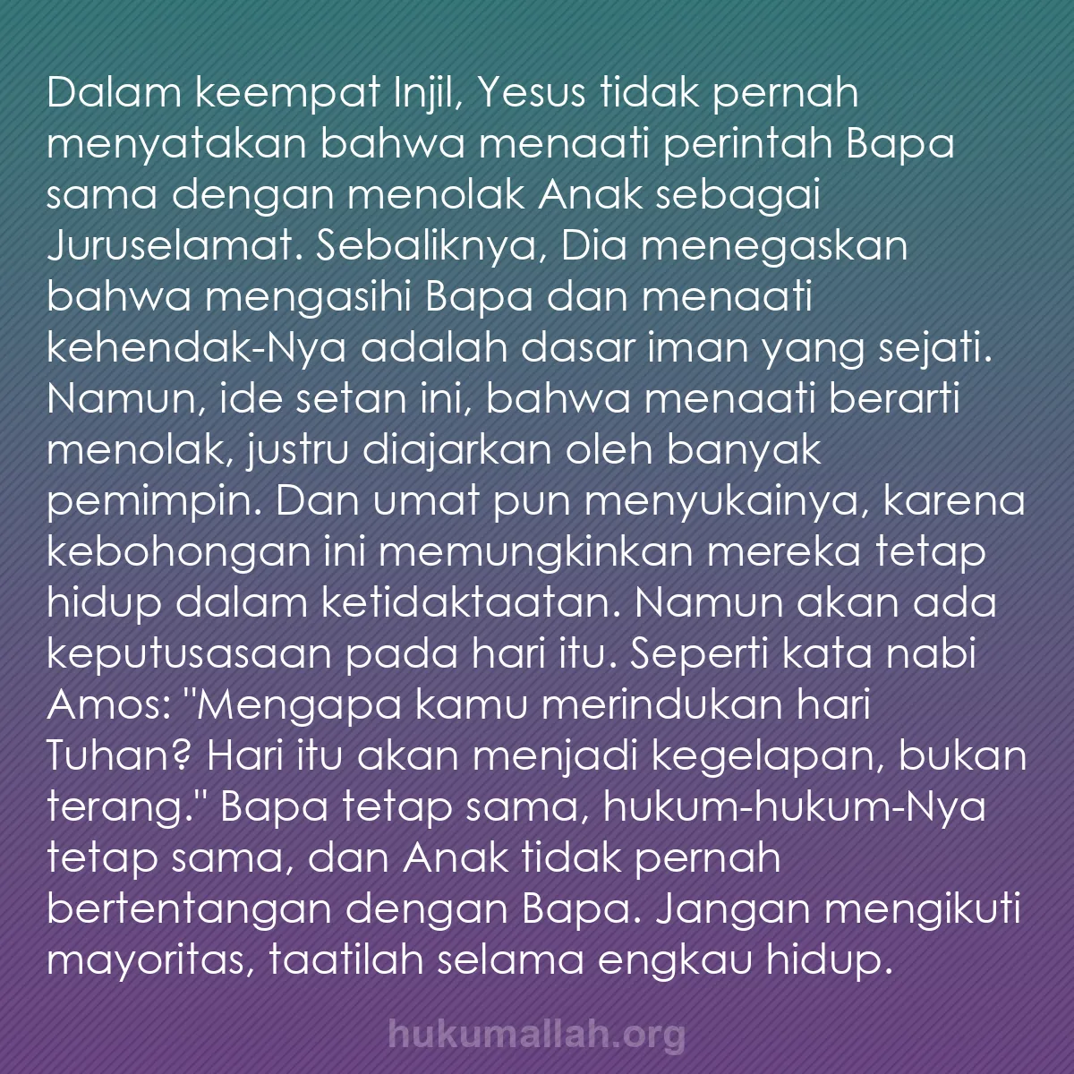 b0244 - Post tentang Hukum Allah: Dalam keempat Injil, Yesus tidak pernah menyatakan bahwa menaati...
