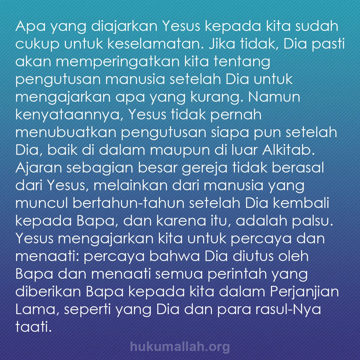 b0255 - Post tentang Hukum Allah: Apa yang diajarkan Yesus kepada kita sudah cukup untuk keselamatan....
