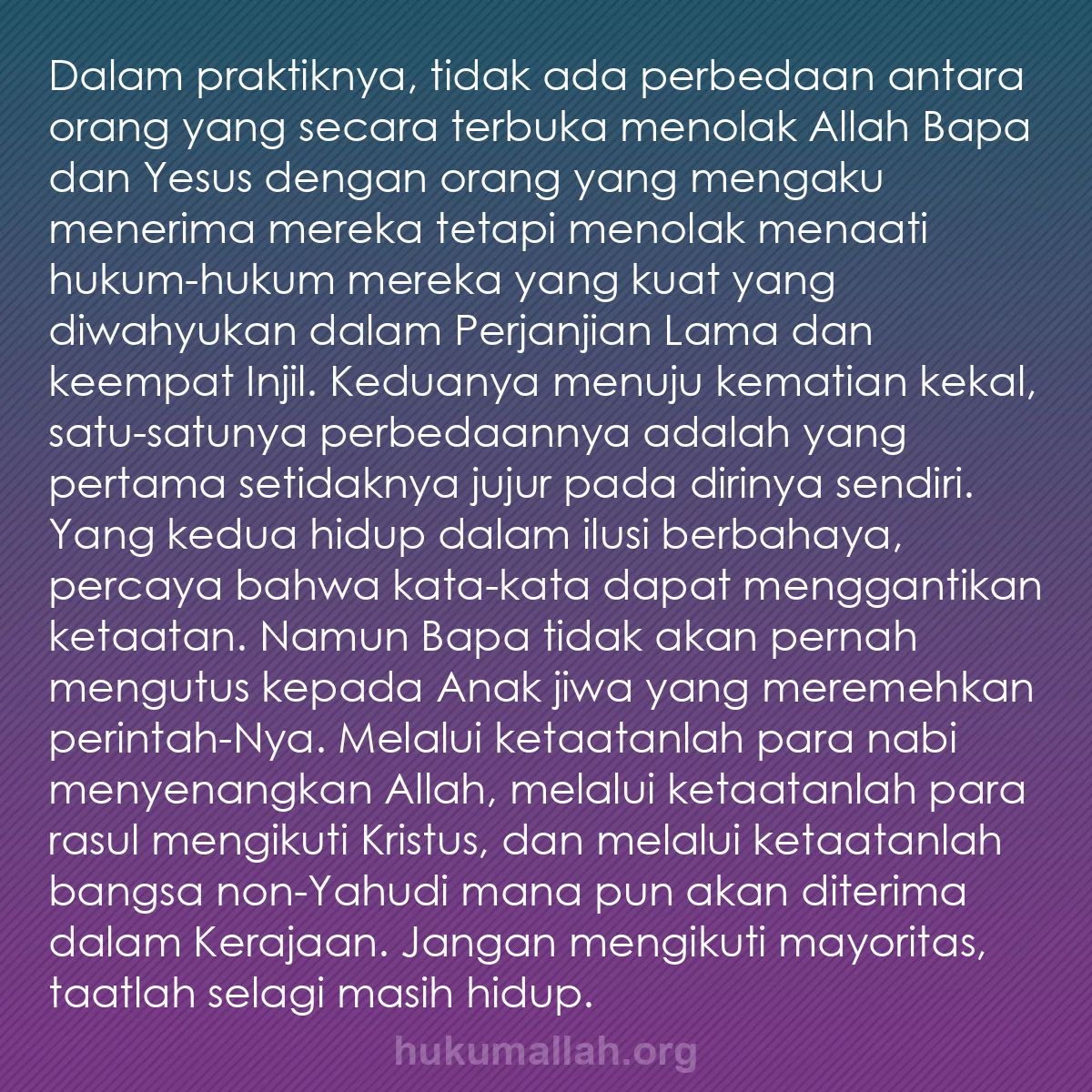 b0314 - Post tentang Hukum Allah: Dalam praktiknya, tidak ada perbedaan antara orang yang secara...