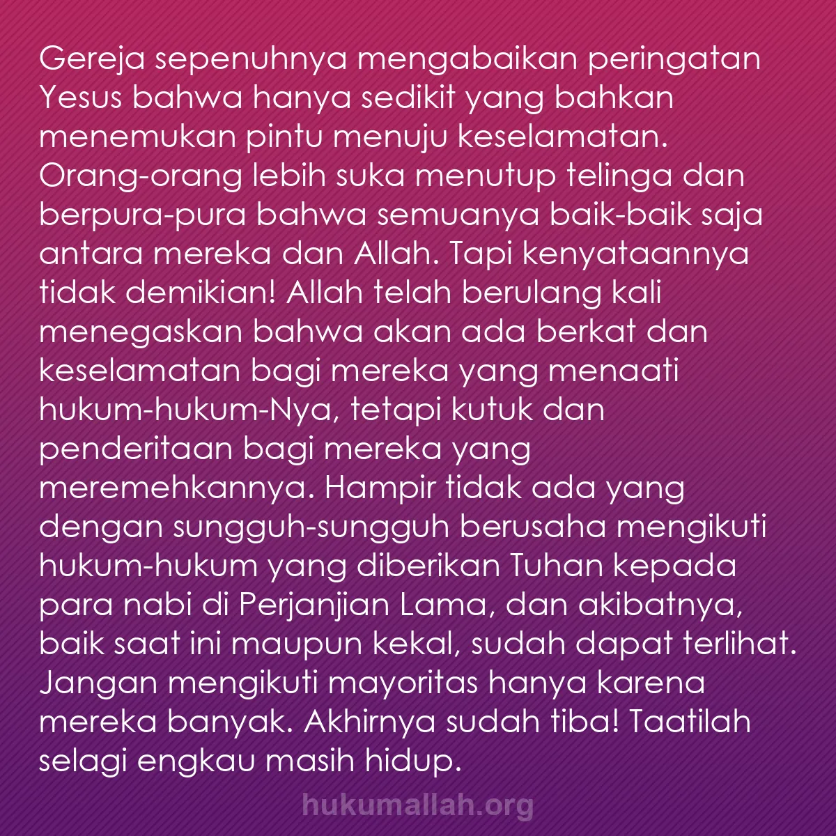b0321 - Post tentang Hukum Allah: Gereja sepenuhnya mengabaikan peringatan Yesus bahwa hanya sedikit...