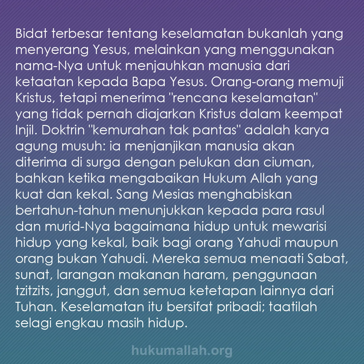 b0322 - Post tentang Hukum Allah: Bidat terbesar tentang keselamatan bukanlah yang menyerang Yesus,...
