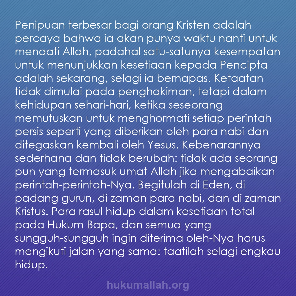 b0347 - Post tentang Hukum Allah: Penipuan terbesar bagi orang Kristen adalah percaya bahwa ia...