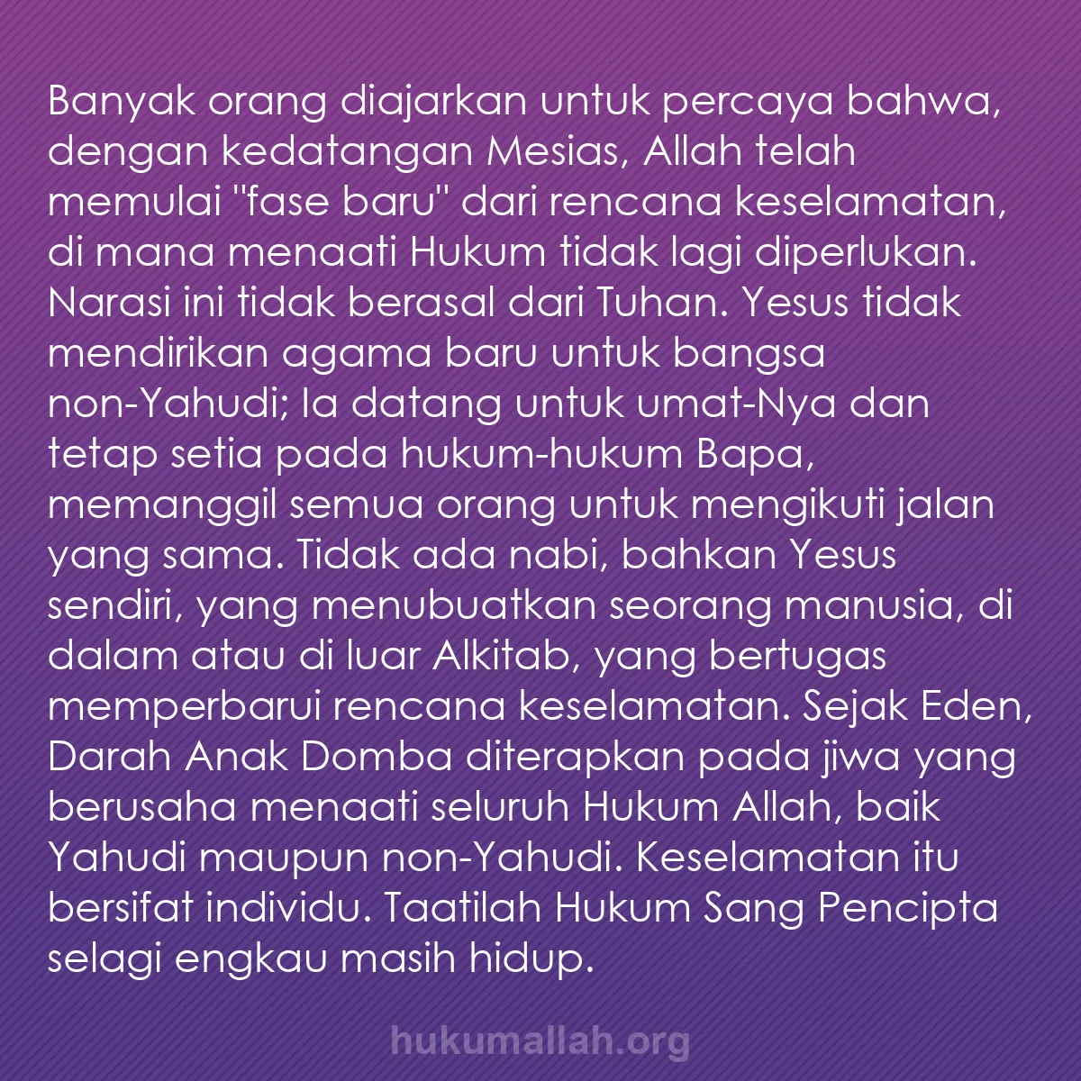 b0411 - Post tentang Hukum Allah: Banyak orang diajarkan untuk percaya bahwa, dengan kedatangan...