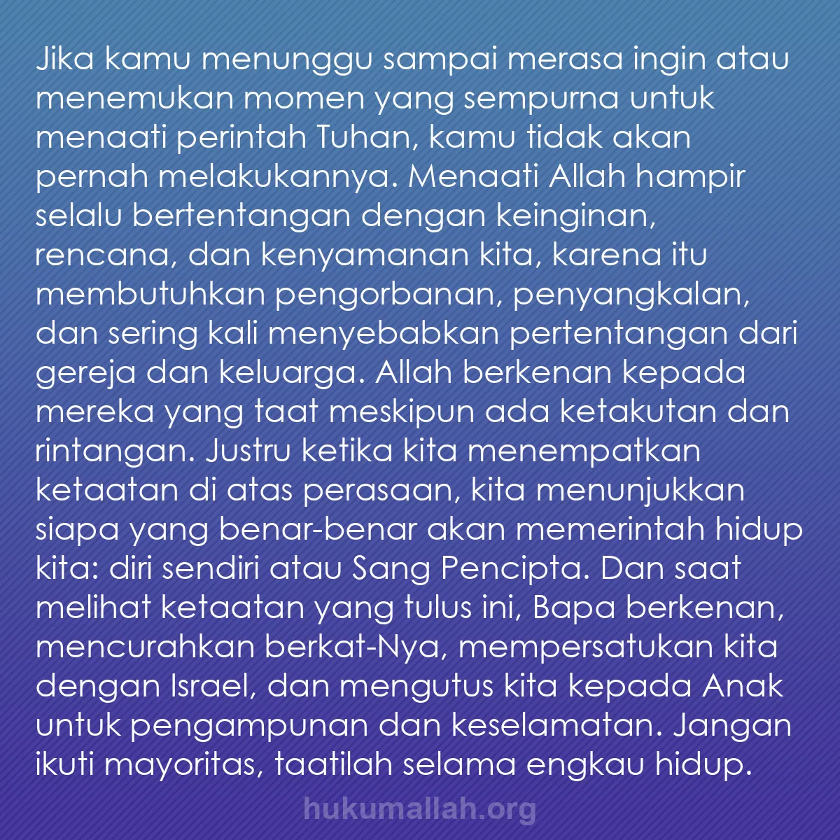 b0427 - Post tentang Hukum Allah: Jika kamu menunggu sampai merasa ingin atau menemukan momen...