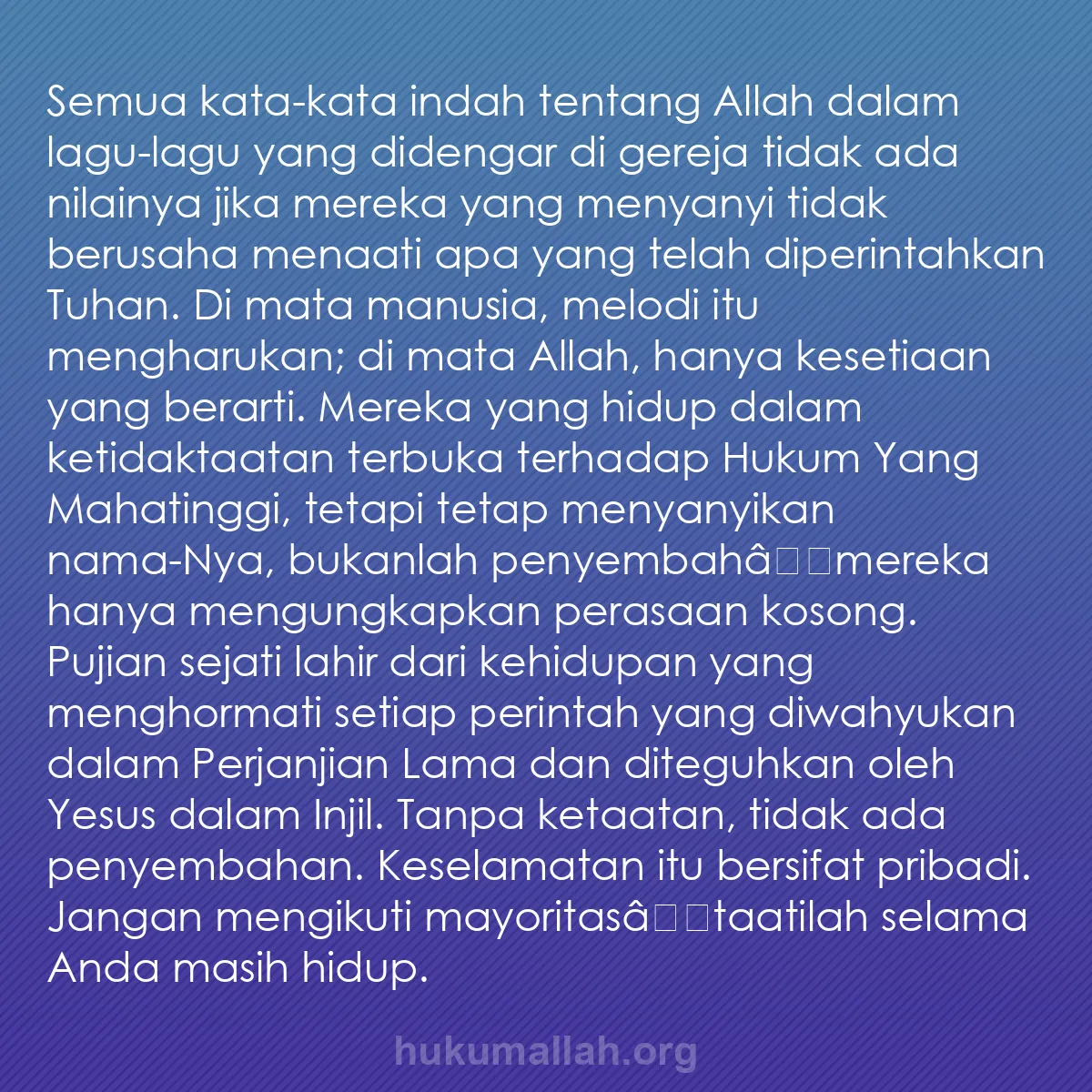 b0447 - Post tentang Hukum Allah: Semua kata-kata indah tentang Allah dalam lagu-lagu yang didengar...