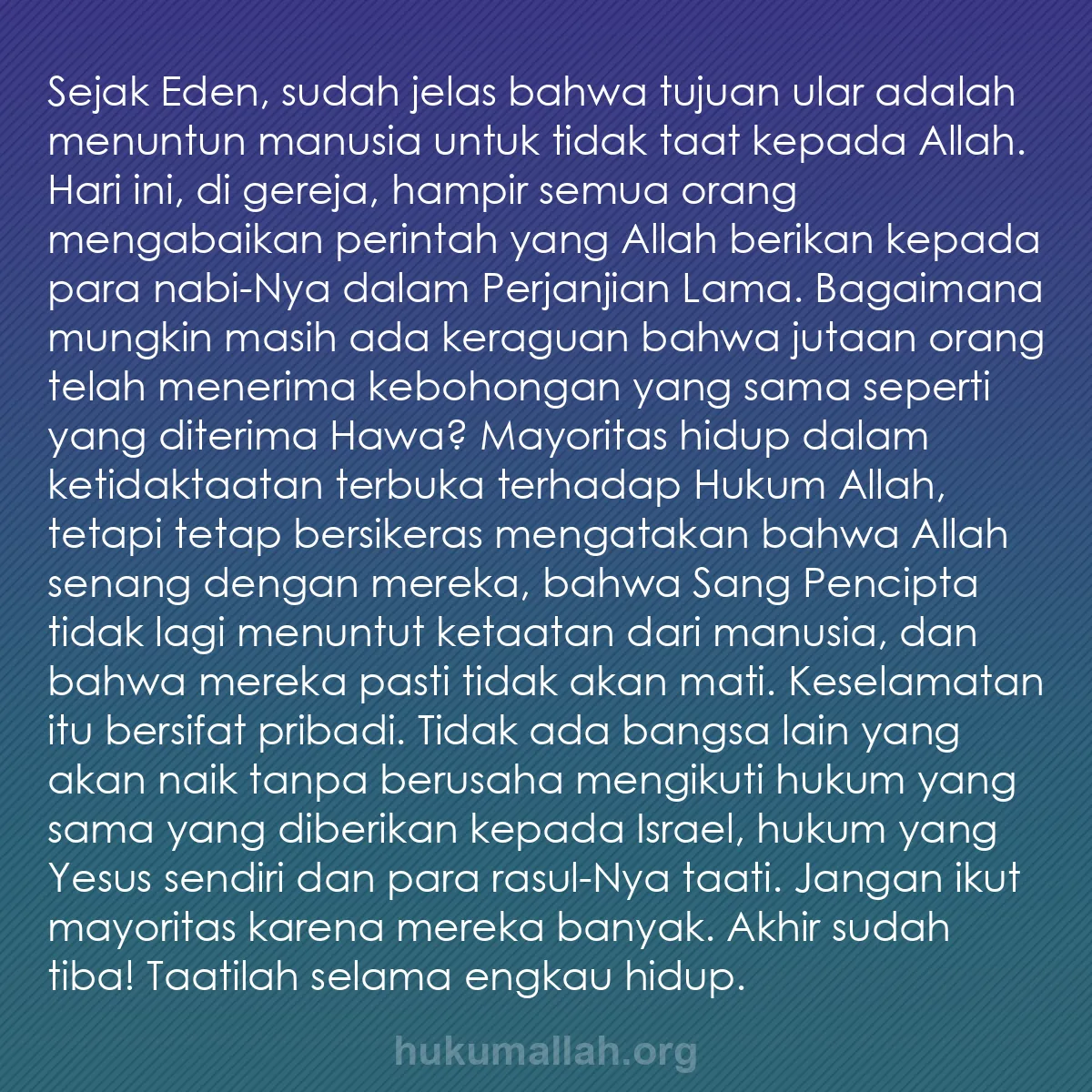 b0477 - Post tentang Hukum Allah: Sejak Eden, sudah jelas bahwa tujuan ular adalah menuntun manusia...