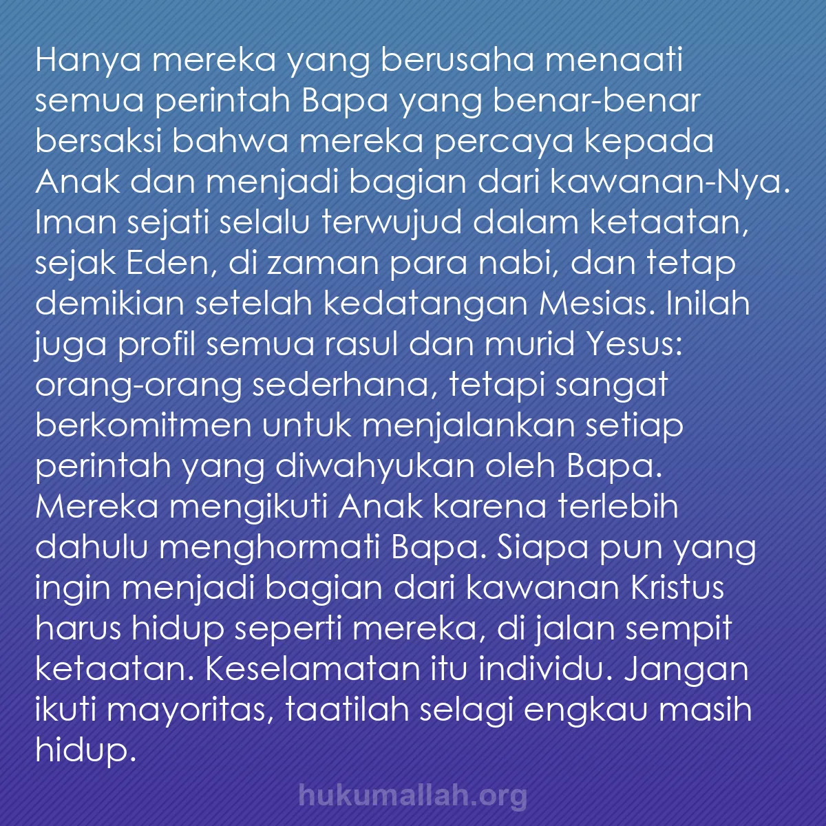 b0507 - Post tentang Hukum Allah: Hanya mereka yang berusaha menaati semua perintah Bapa yang...
