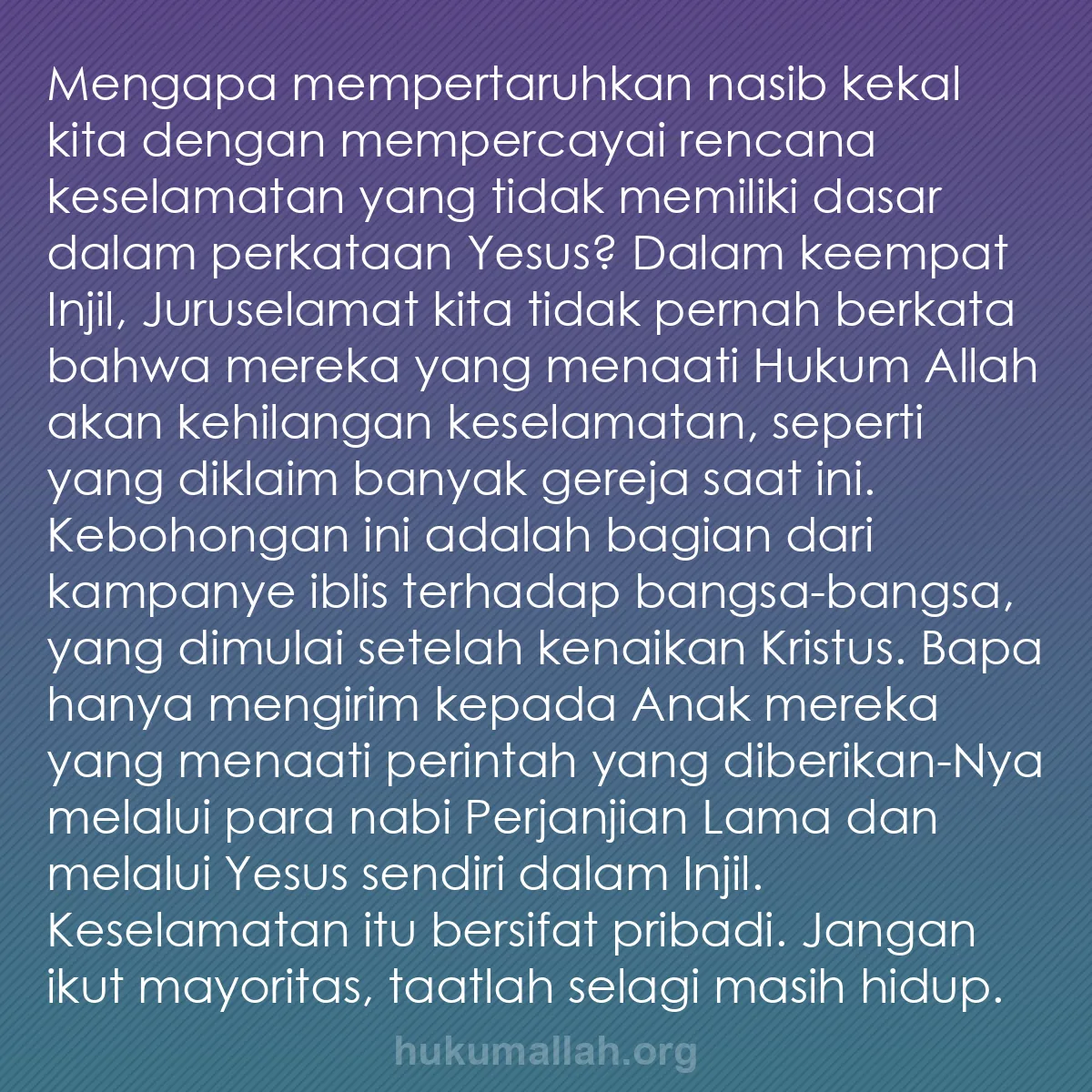 b0522 - Post tentang Hukum Allah: Mengapa mempertaruhkan nasib kekal kita dengan mempercayai rencana...