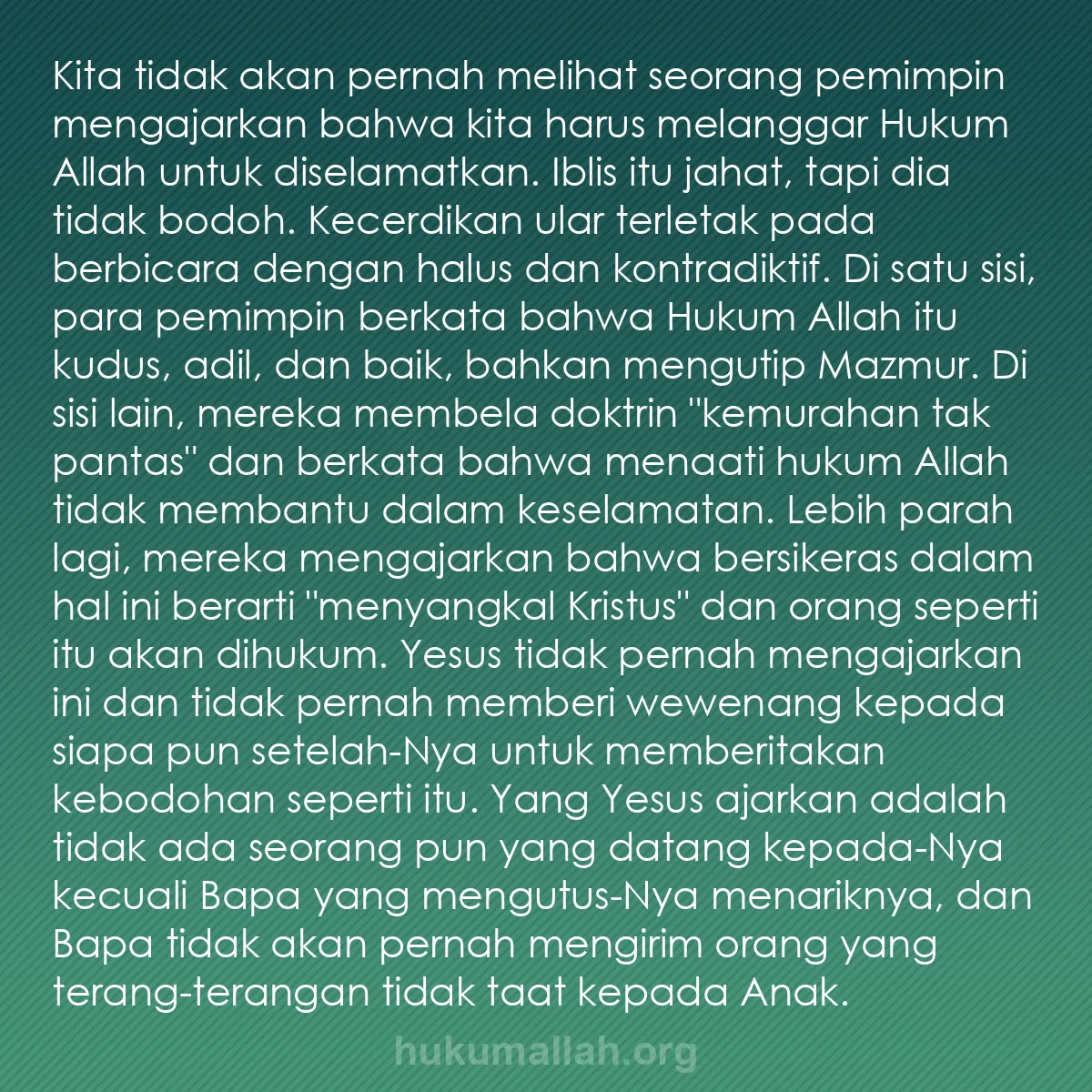 b0525 - Post tentang Hukum Allah: Kita tidak akan pernah melihat seorang pemimpin mengajarkan...