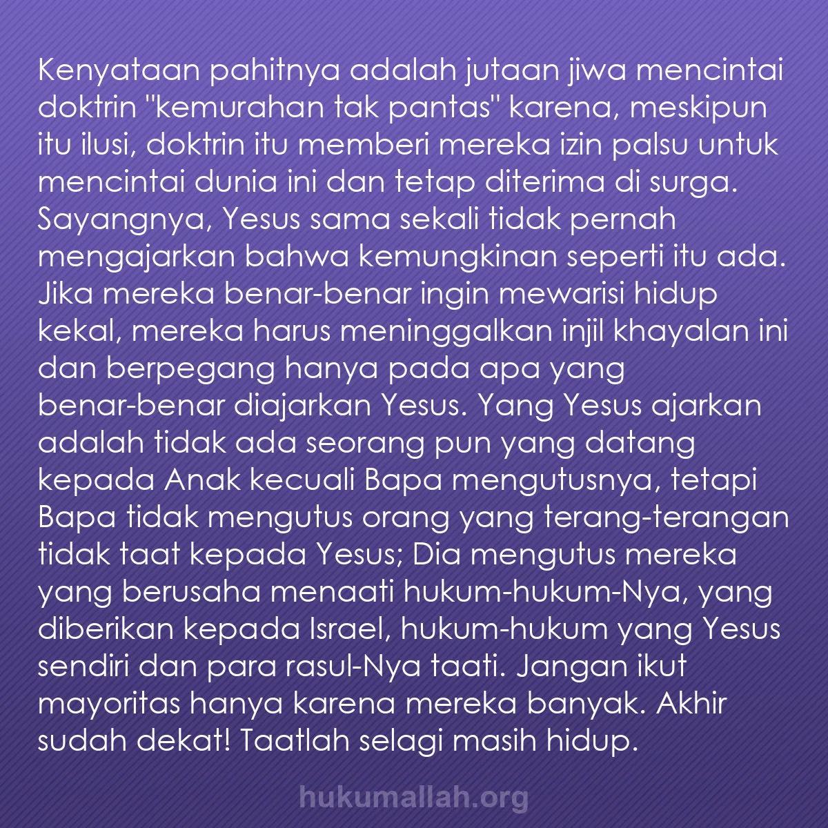 b0538 - Post tentang Hukum Allah: Kenyataan pahitnya adalah jutaan jiwa mencintai doktrin "kemurahan...