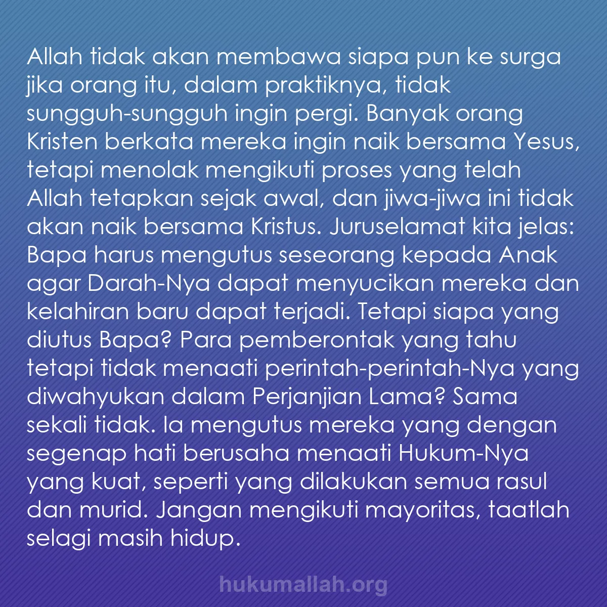 b0547 - Post tentang Hukum Allah: Allah tidak akan membawa siapa pun ke surga jika orang itu,...
