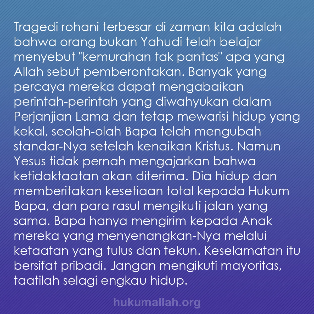 b0567 - Post tentang Hukum Allah: Tragedi rohani terbesar di zaman kita adalah bahwa orang bukan...