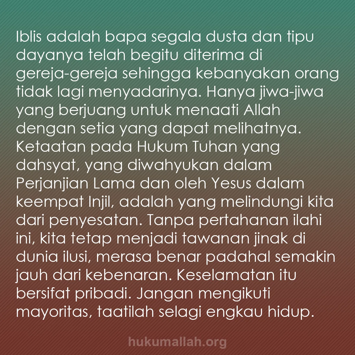 b0573 - Post tentang Hukum Allah: Iblis adalah bapa segala dusta dan tipu dayanya telah begitu...